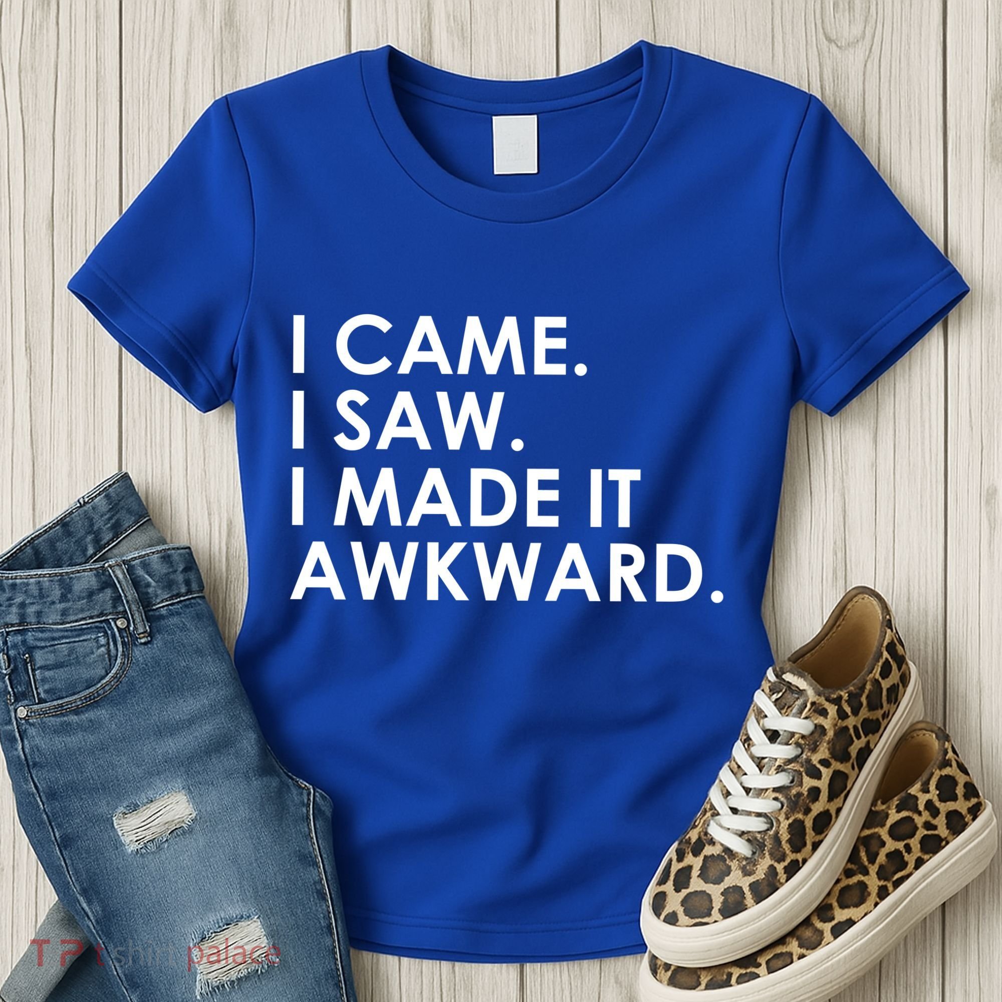 Funny Saying - I Came. I Saw. I Made It Awkward. Women's T-Shirt