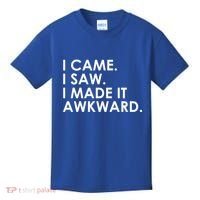 Funny Saying - I Came. I Saw. I Made It Awkward. Kids T-Shirt thumb 0