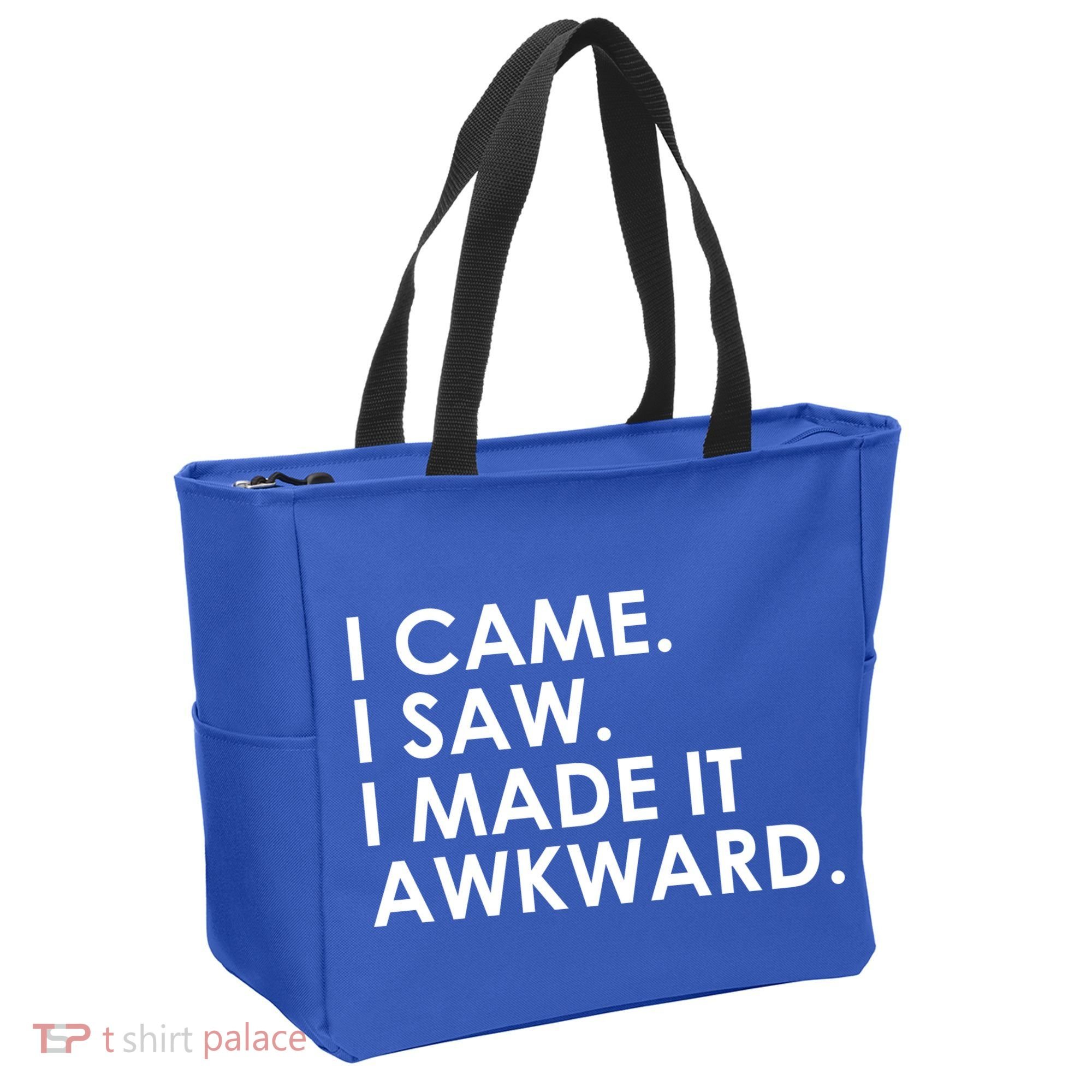 Funny Saying - I Came. I Saw. I Made It Awkward. Tote Bag