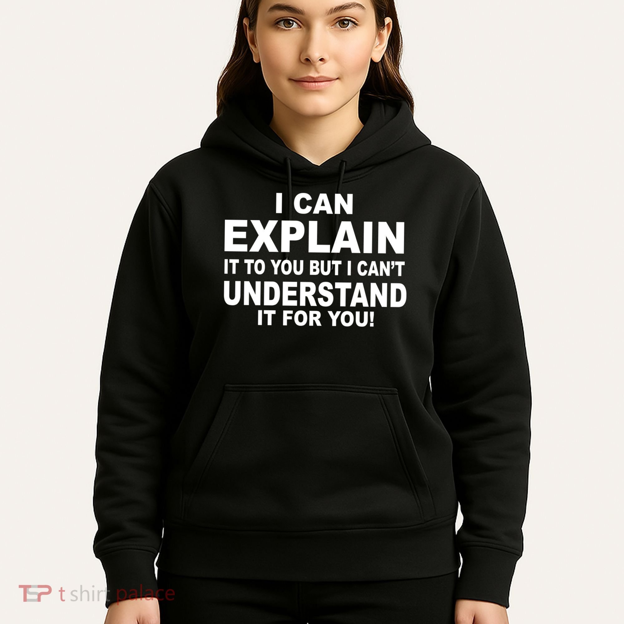 Funny Sayings I Can Explain It But I Can't Understand It For You Hoodie