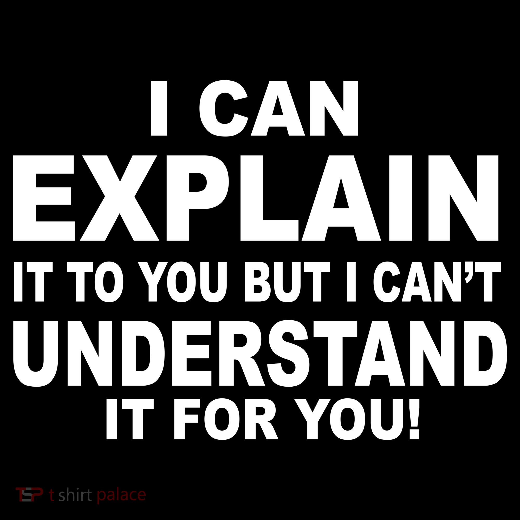Funny Sayings I Can Explain It But I Can't Understand It For You Women's Tank Top