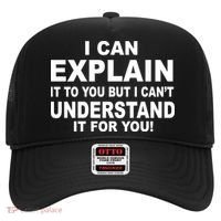Funny Sayings I Can Explain It But I Can't Understand It For You Hat thumb 0