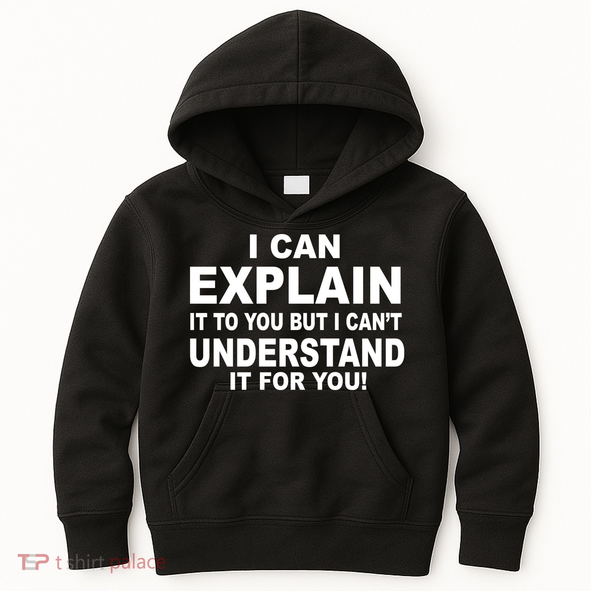 Funny Sayings I Can Explain It But I Can't Understand It For You Kids Hoodie
