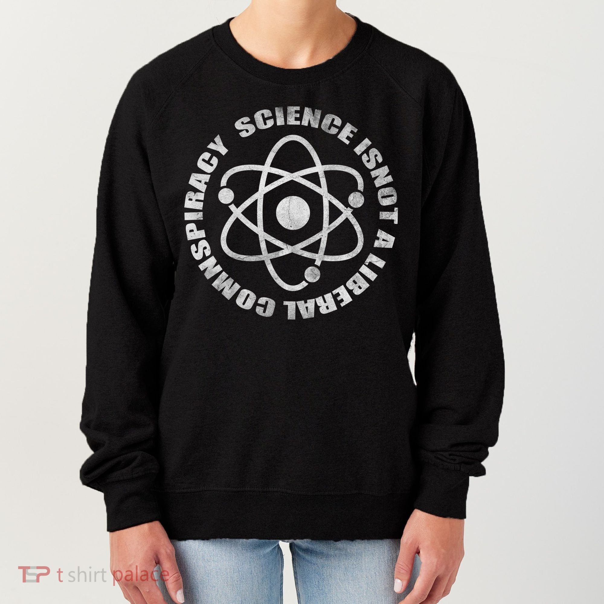 Funny Science Liberal Conspiracy Women's Sweatshirt