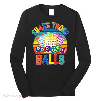 Funny Shake Those Balls Bingo Long Sleeve Shirt