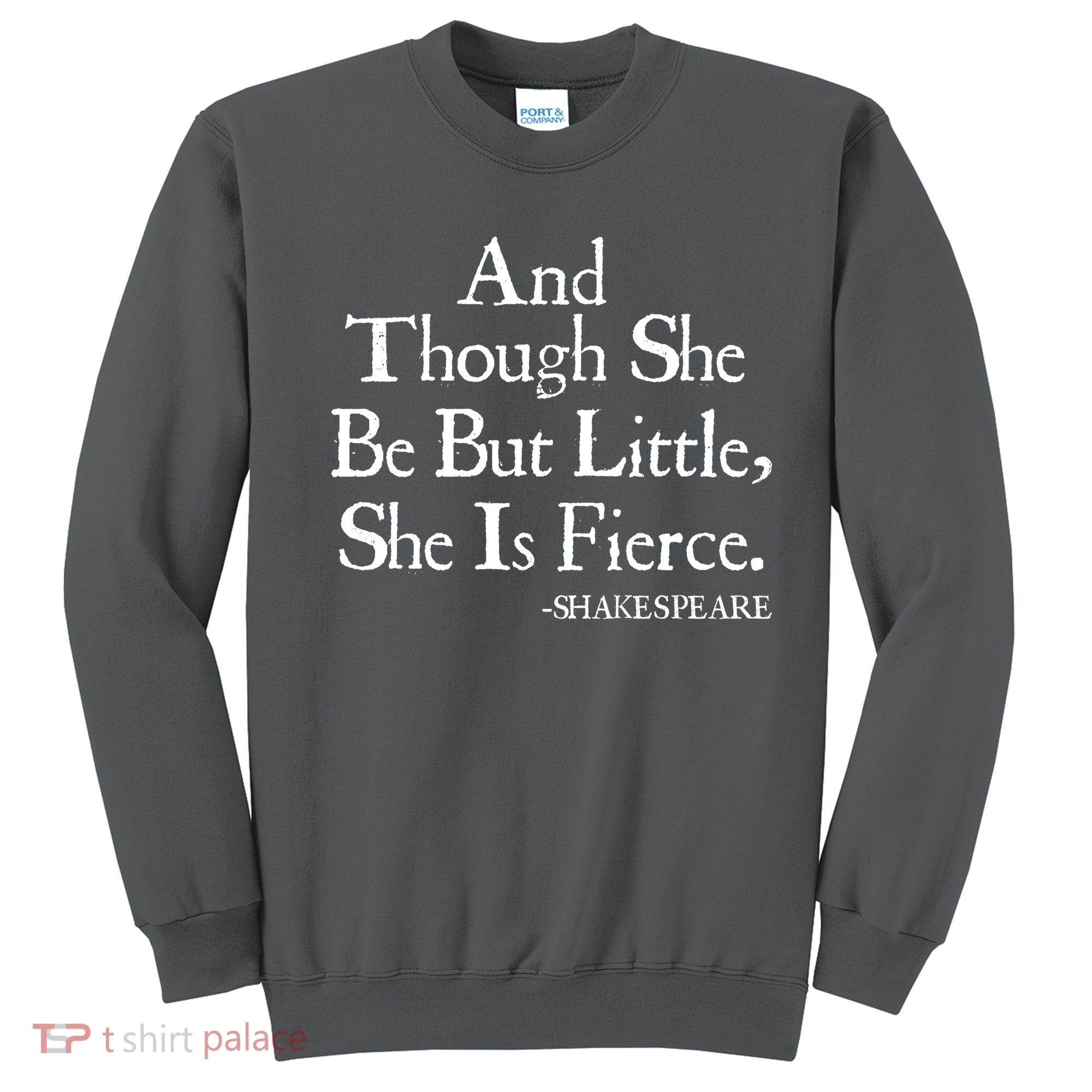 Funny Shakespeare Fierce Quote Sweatshirt