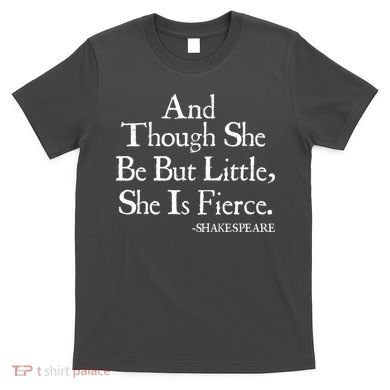 Funny Shakespeare Fierce Quote T-Shirt