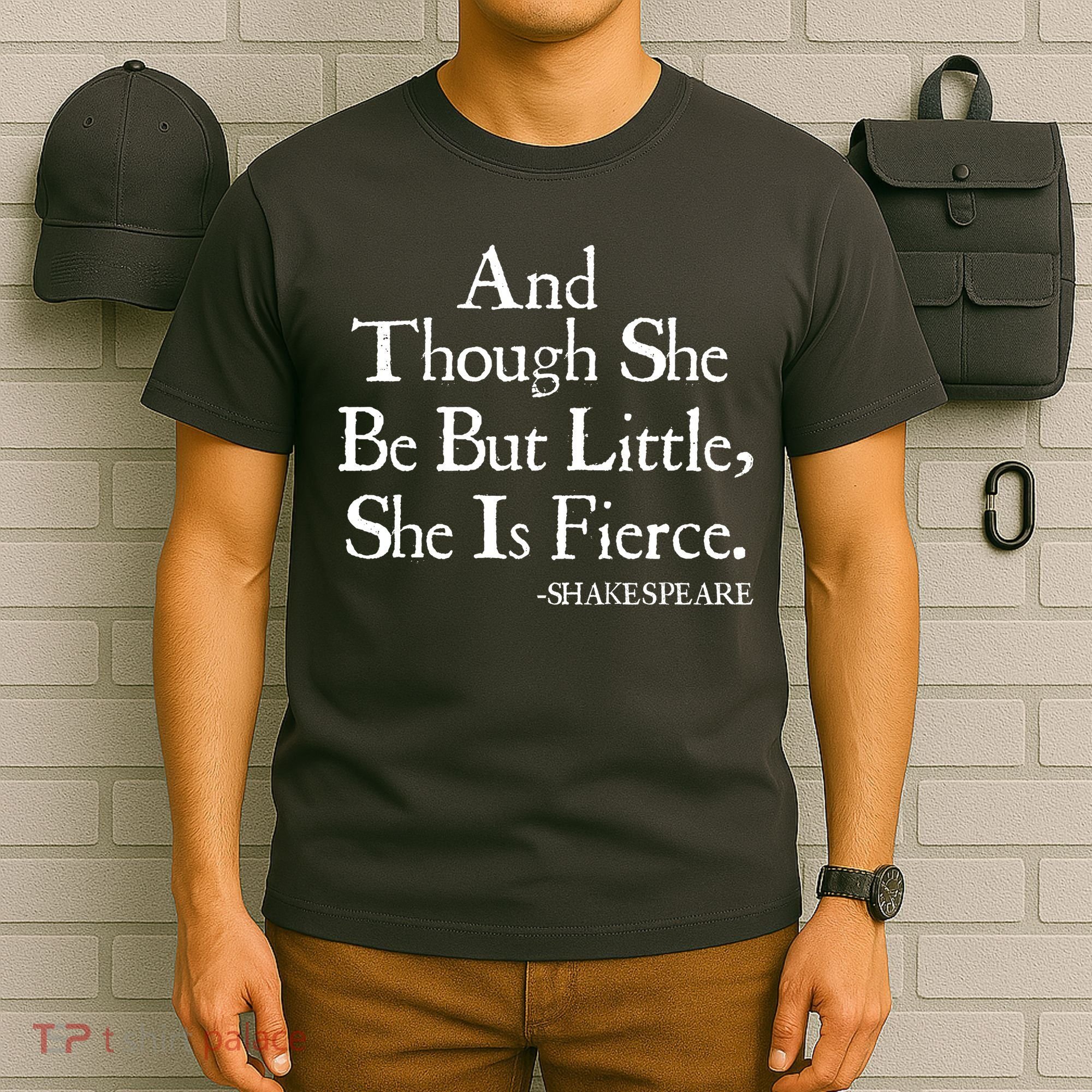 Funny Shakespeare Fierce Quote T-Shirt