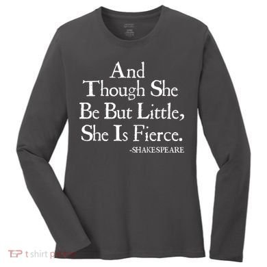 Funny Shakespeare Fierce Quote Women's Long Sleeve Shirt