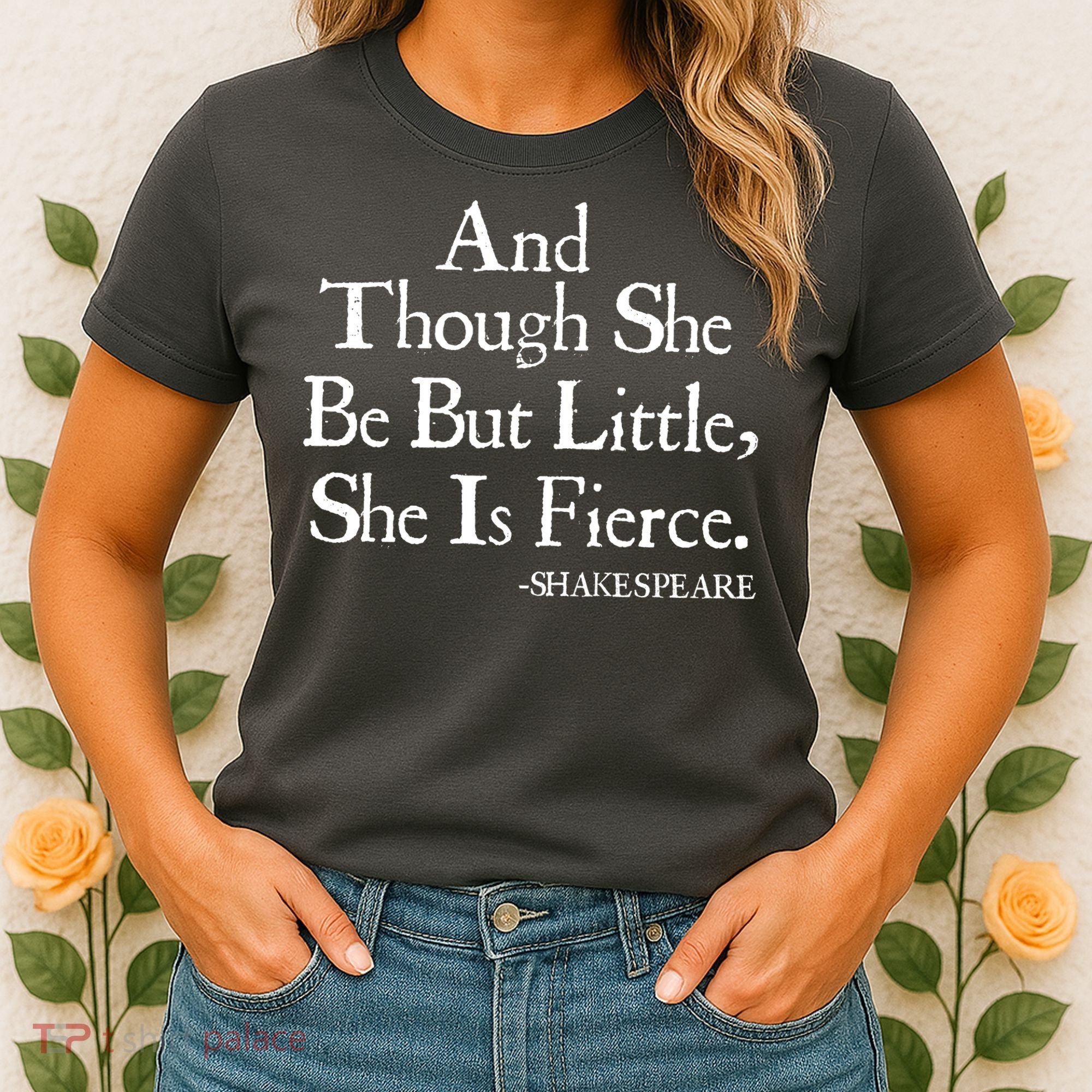 Funny Shakespeare Fierce Quote Women's T-Shirt
