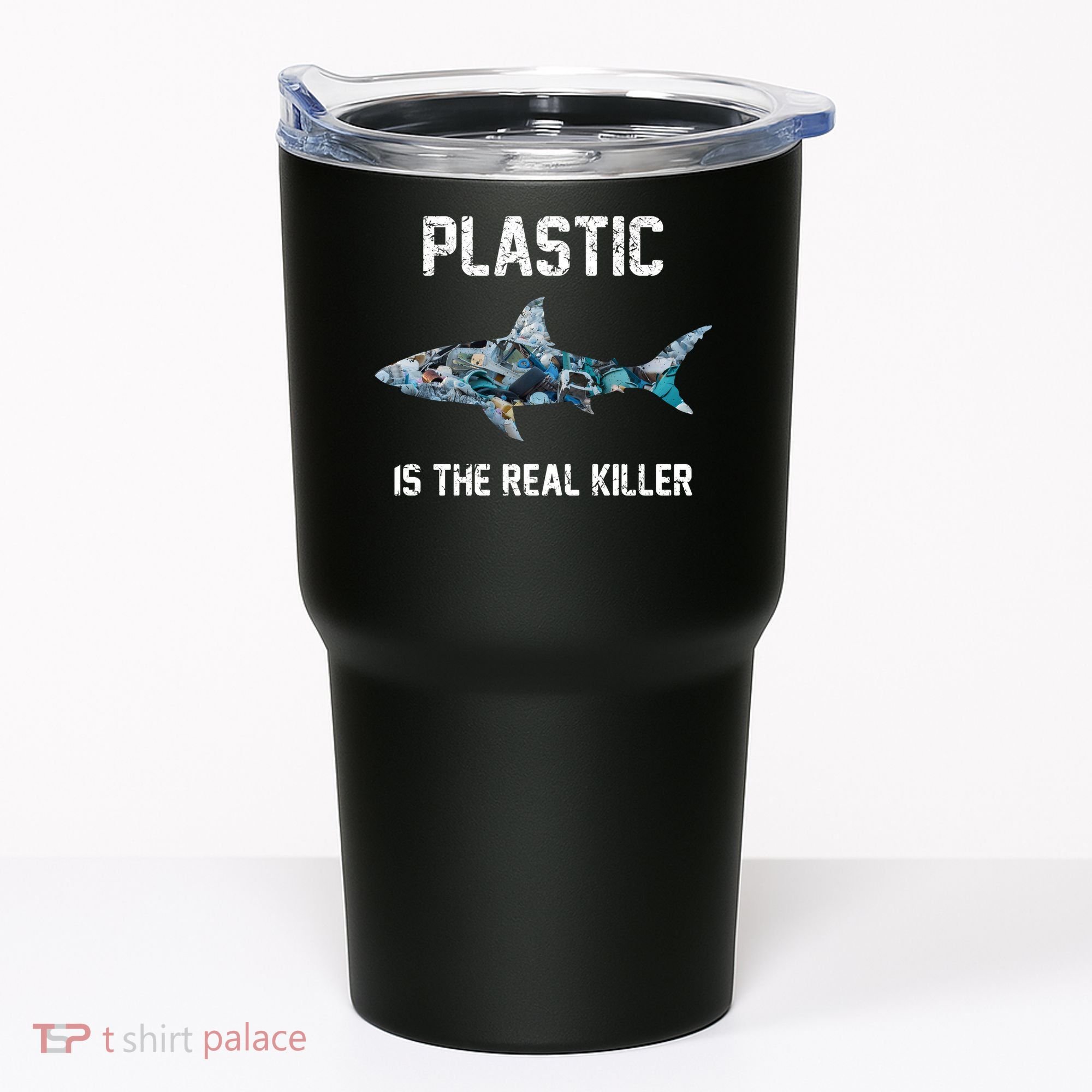 Funny Shark Plastic Is The Real Killer Tumbler