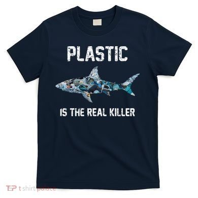 Funny Shark Plastic Is The Real Killer T-Shirt