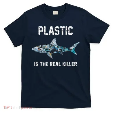 Funny Shark Plastic Is The Real Killer T-Shirt