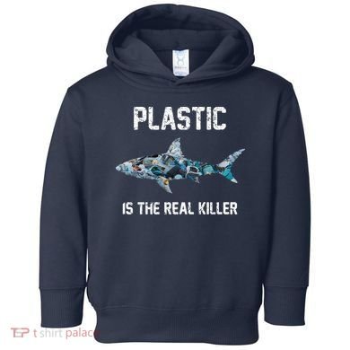 Funny Shark Plastic Is The Real Killer Toddler Hoodie