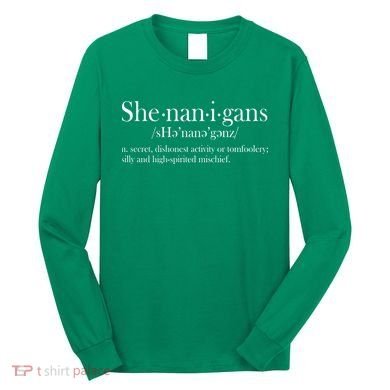 Funny Shenanigans Definition Long Sleeve Shirt