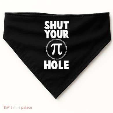 Funny Shut Your Pi Hole 3.14 March 14 USA-Made Doggie Bandana