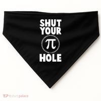 Funny Shut Your Pi Hole 3.14 March 14 USA-Made Doggie Bandana thumb 0