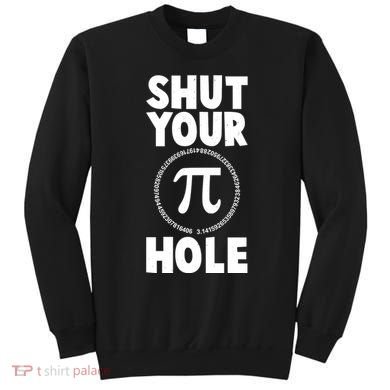 Funny Shut Your Pi Hole 3.14 March 14 Sweatshirt