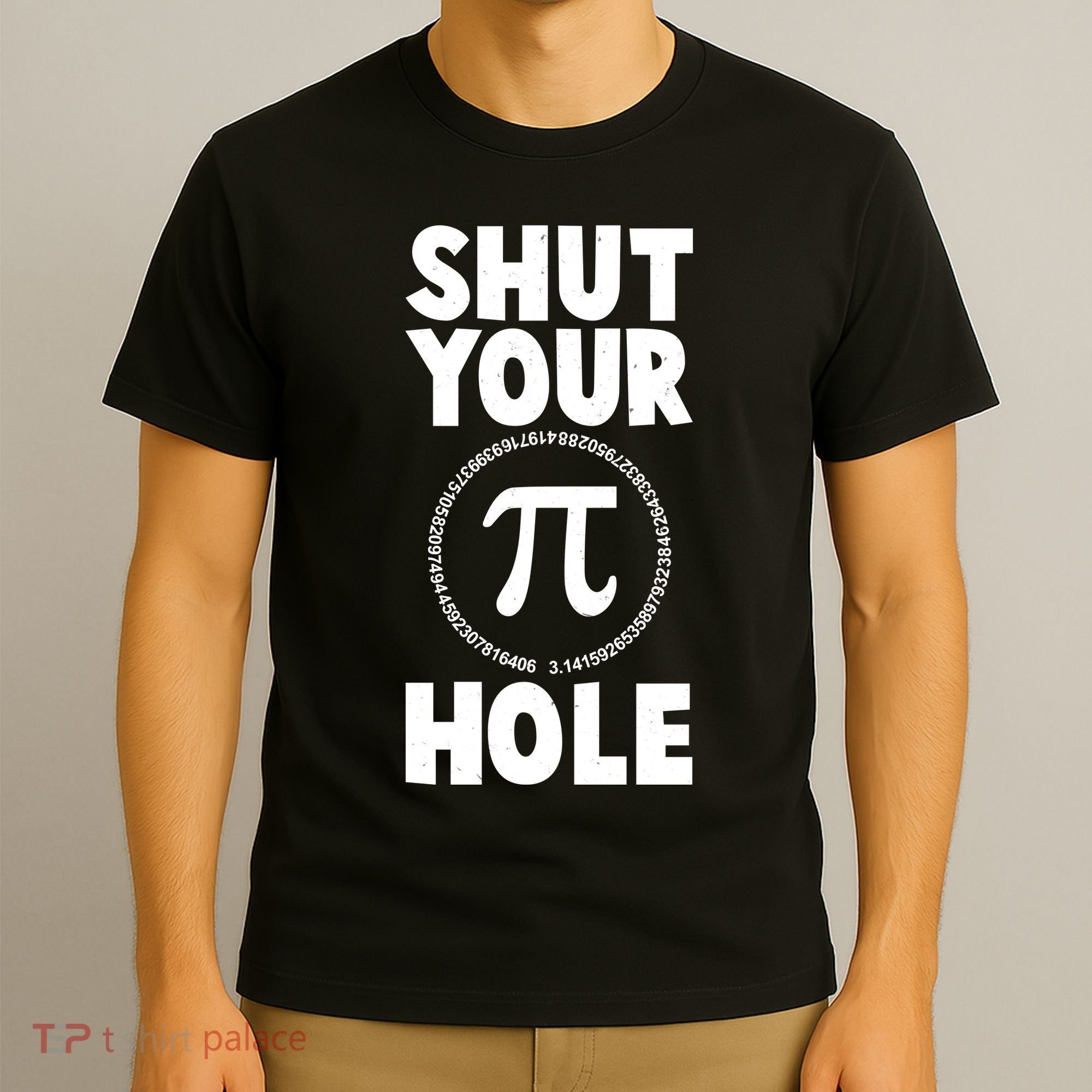Funny Shut Your Pi Hole 3.14 March 14 T-Shirt