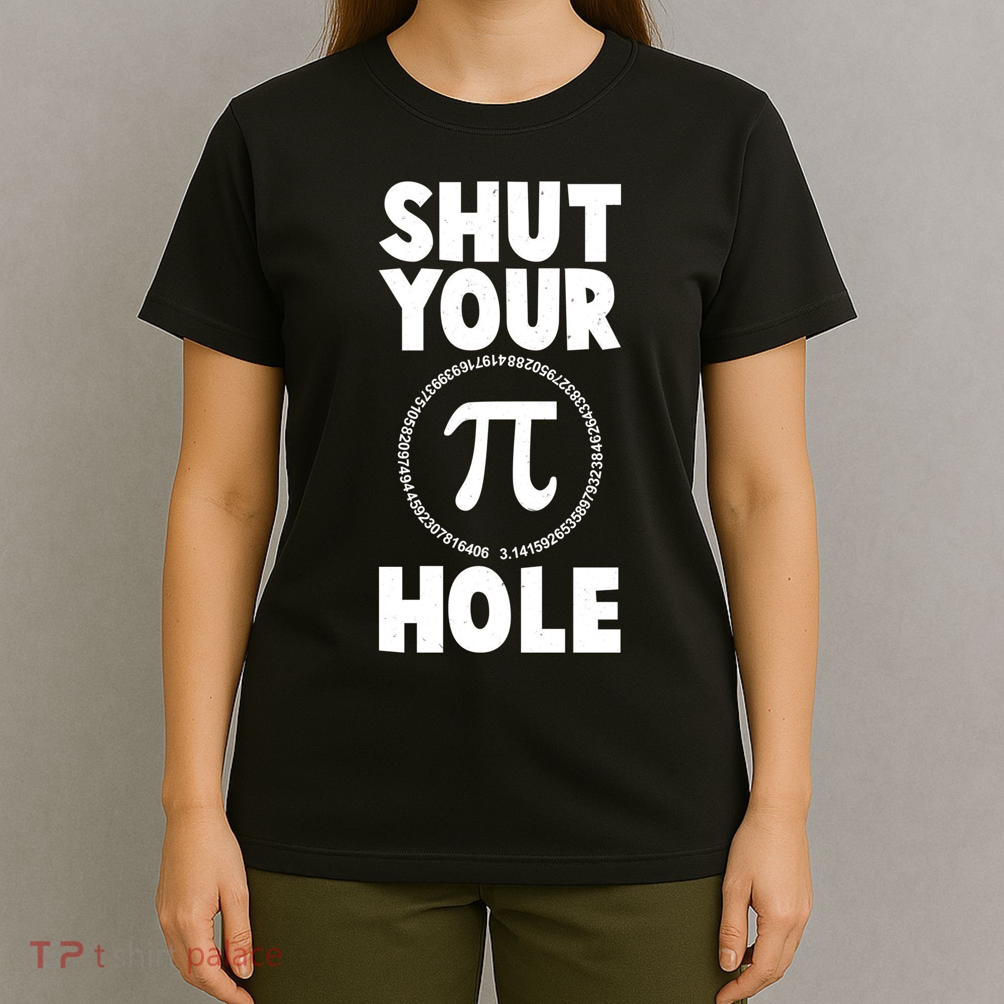 Funny Shut Your Pi Hole 3.14 March 14 T-Shirt