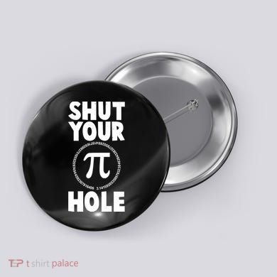 Funny Shut Your Pi Hole 3.14 March 14 Button