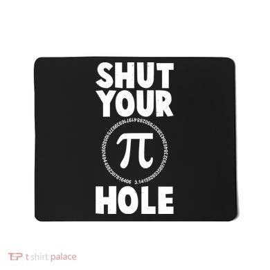 Funny Shut Your Pi Hole 3.14 March 14 Mousepad