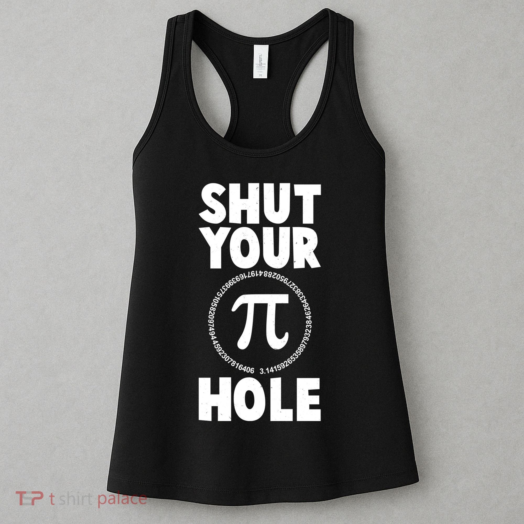Funny Shut Your Pi Hole 3.14 March 14 Women's Tank Top