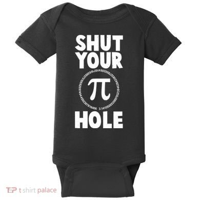 Funny Shut Your Pi Hole 3.14 March 14 Baby Bodysuit