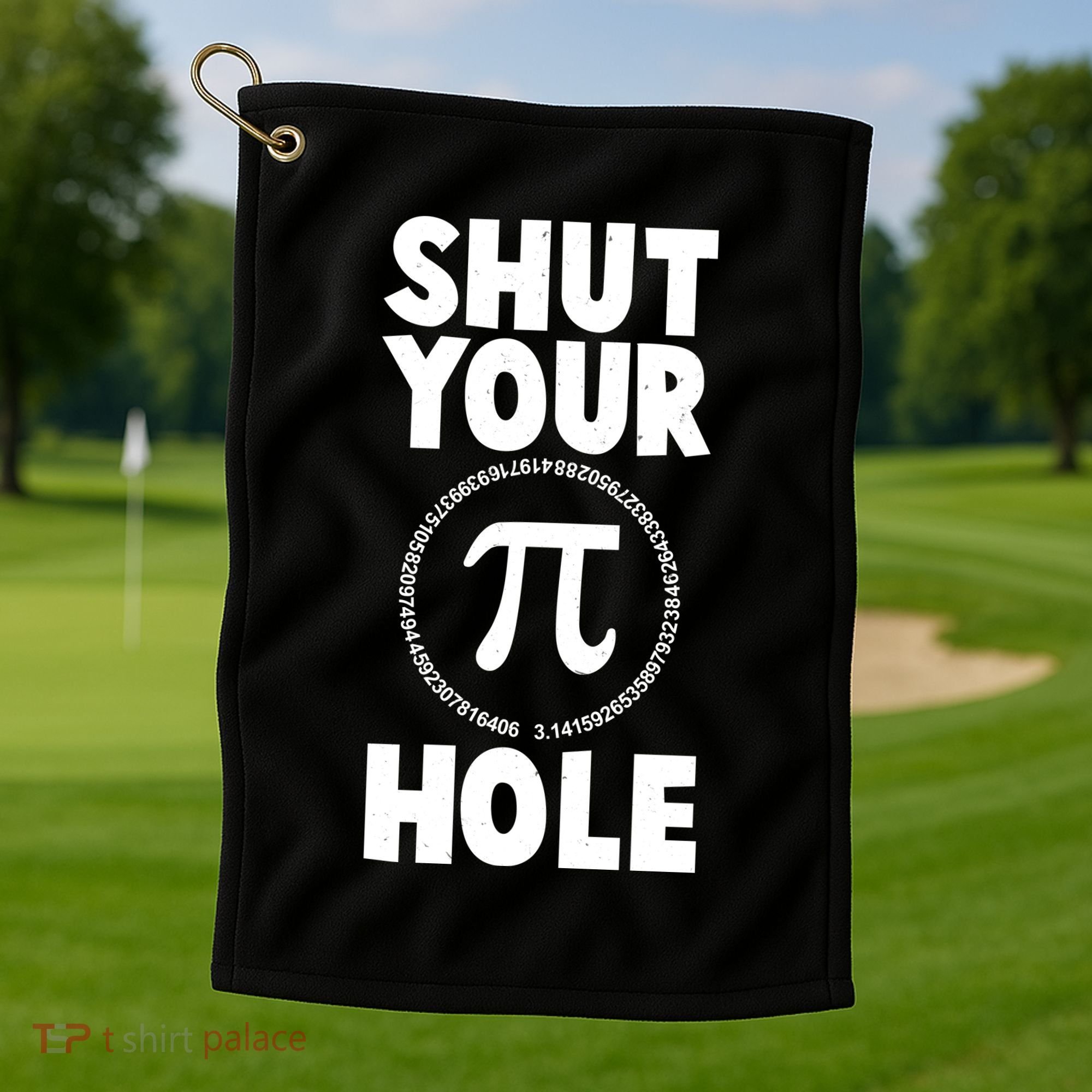 Funny Shut Your Pi Hole 3.14 March 14 Golf Towel