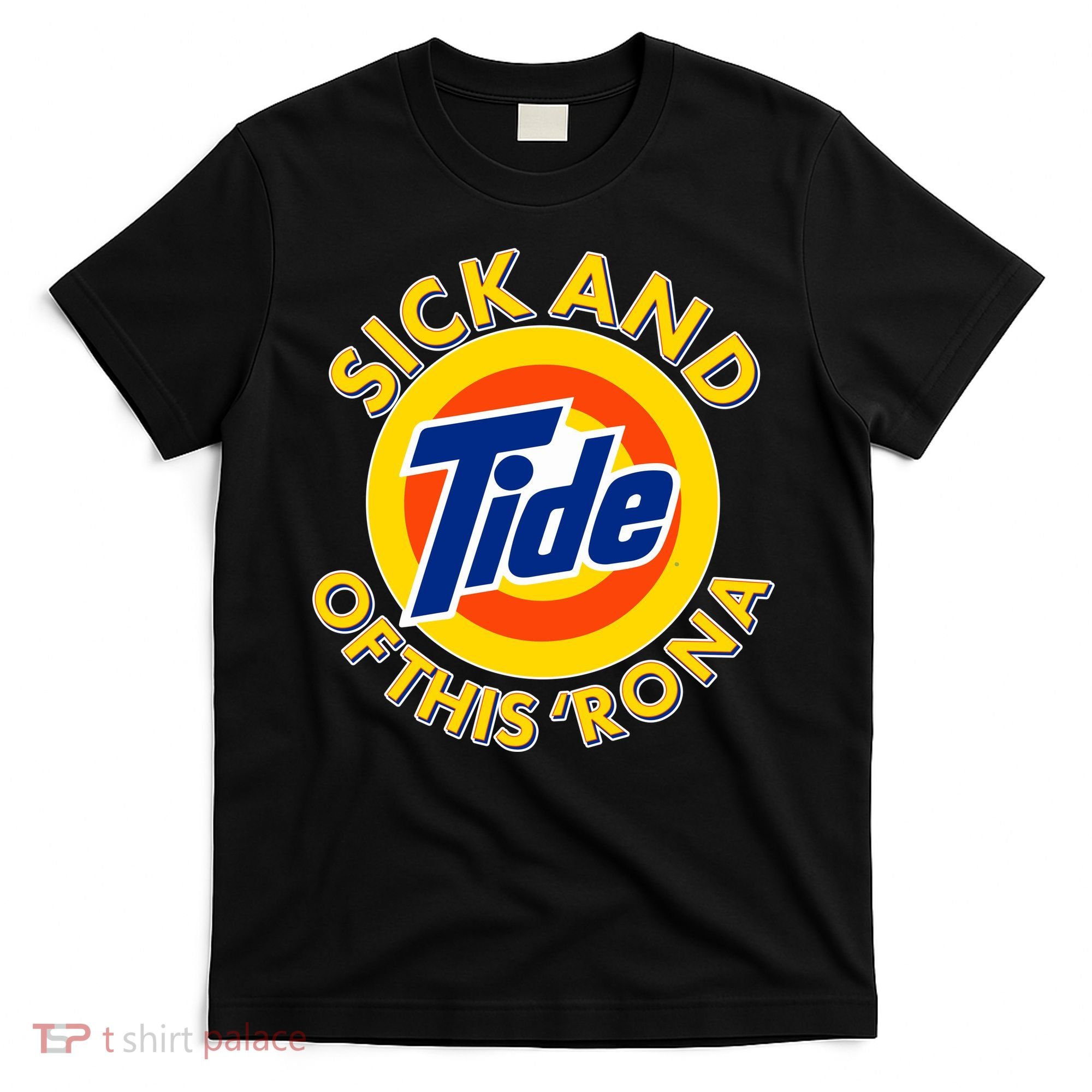 Funny Sick And Tide Of This 'Rona T-Shirt