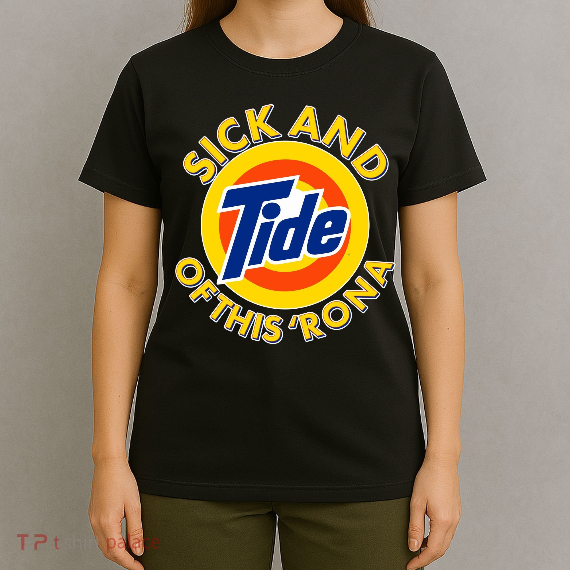 Funny Sick And Tide Of This 'Rona T-Shirt
