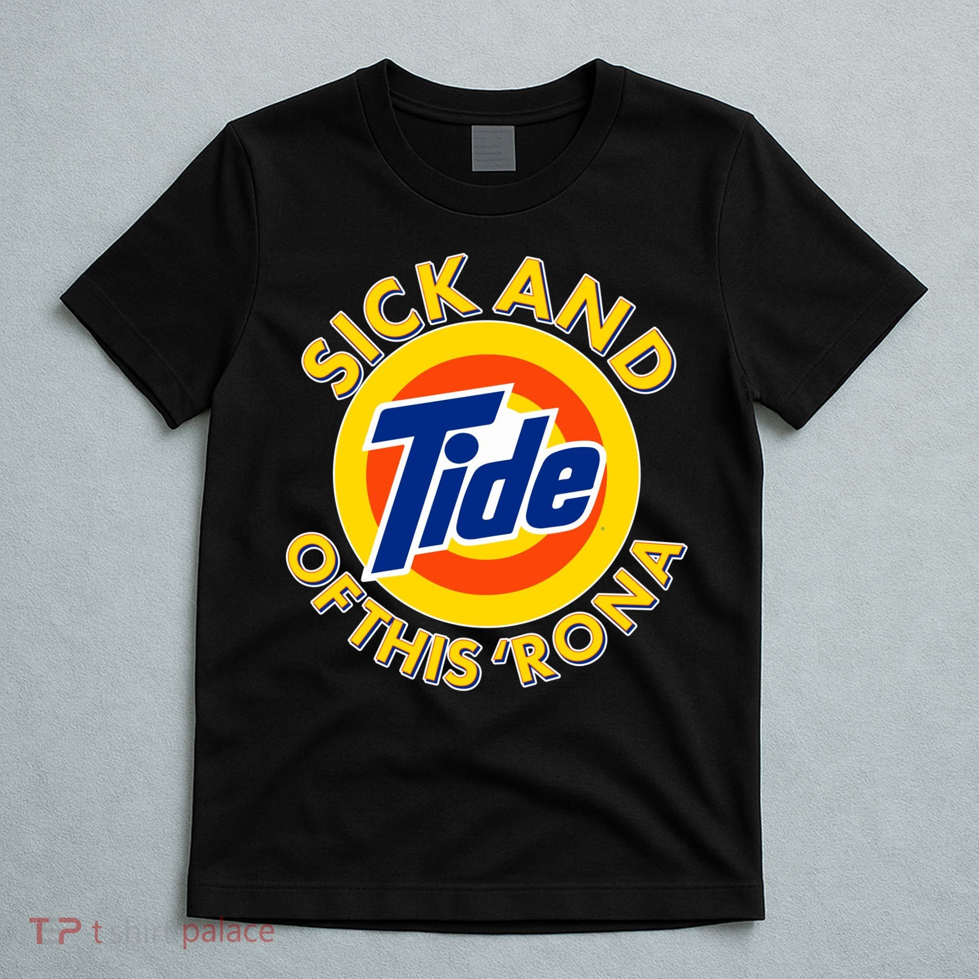 Funny Sick And Tide Of This 'Rona T-Shirt