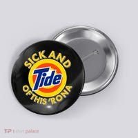 Funny Sick And Tide Of This 'Rona Button thumb 0