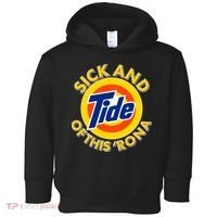 Funny Sick And Tide Of This 'Rona Toddler Hoodie thumb 0