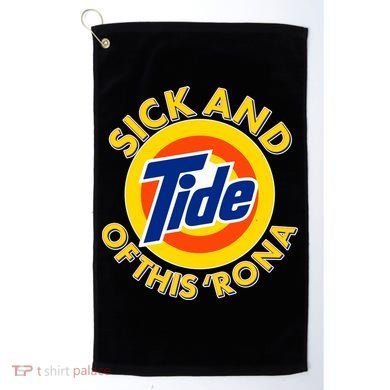 Funny Sick And Tide Of This 'Rona Golf Towel