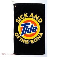 Funny Sick And Tide Of This 'Rona Golf Towel thumb 0