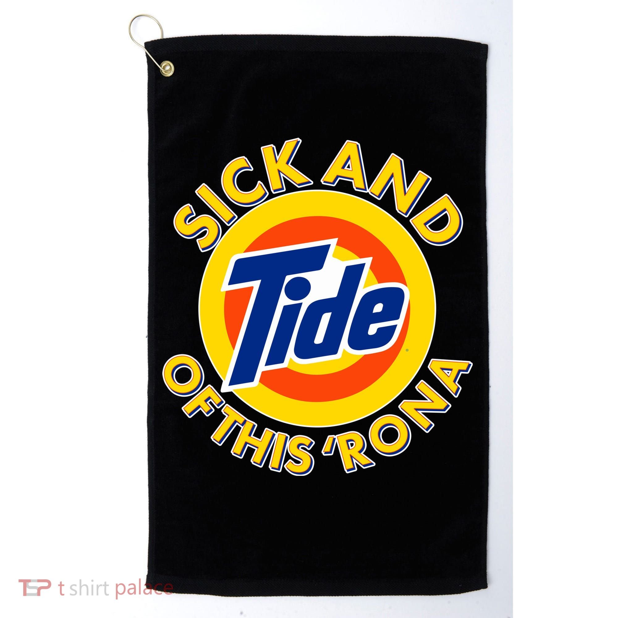 Funny Sick And Tide Of This 'Rona Golf Towel