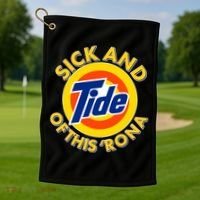 Funny Sick And Tide Of This 'Rona Golf Towel thumb 1