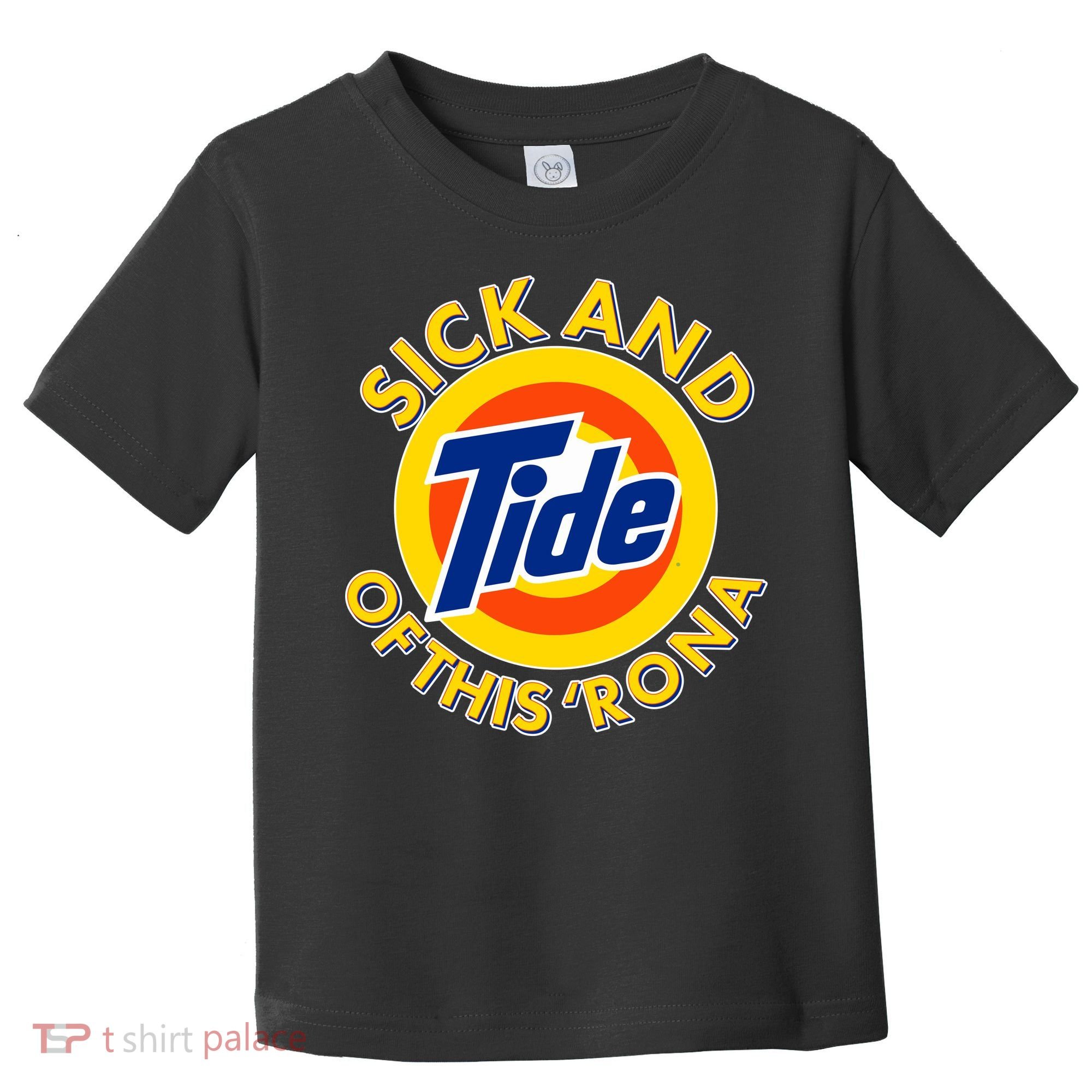 Funny Sick And Tide Of This 'Rona Toddler T-Shirt