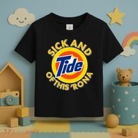 Funny Sick And Tide Of This 'Rona Toddler T-Shirt thumb 3
