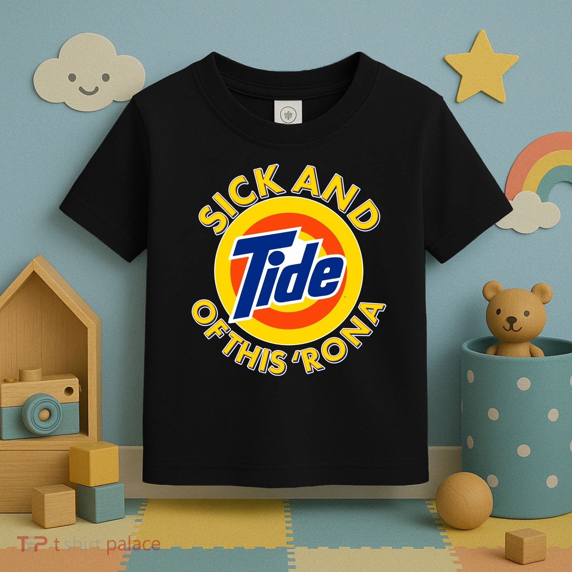 Funny Sick And Tide Of This 'Rona Toddler T-Shirt