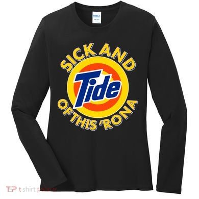 Funny Sick And Tide Of This 'Rona Women's Long Sleeve Shirt