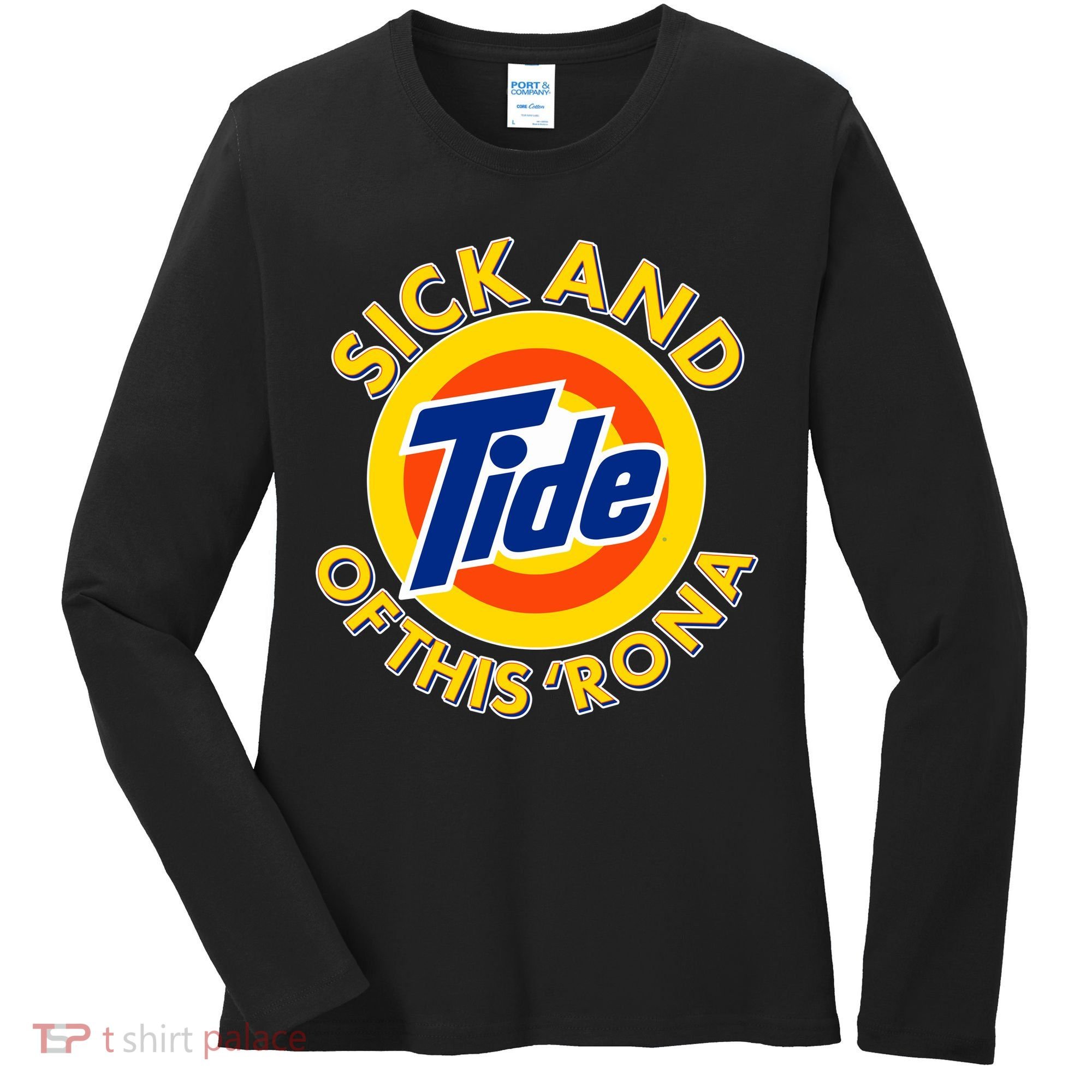 Funny Sick And Tide Of This 'Rona Women's Long Sleeve Shirt