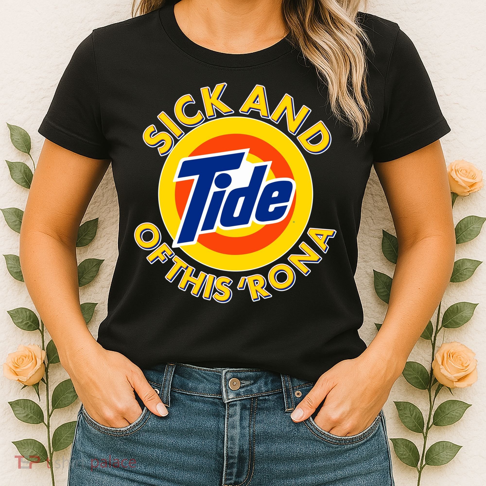 Funny Sick And Tide Of This 'Rona Women's T-Shirt