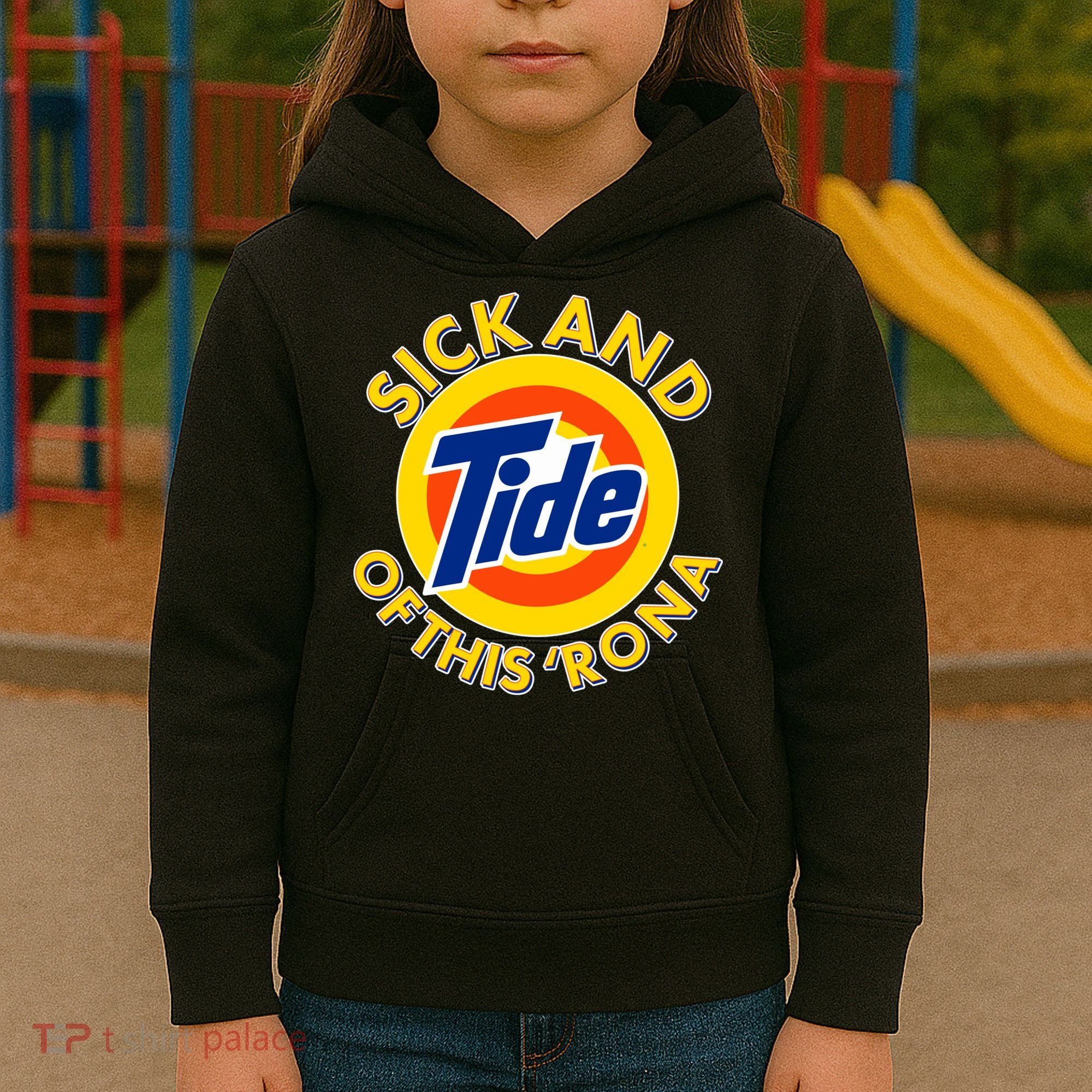 Funny Sick And Tide Of This 'Rona Kids Hoodie