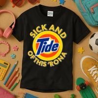 Funny Sick And Tide Of This 'Rona Kids T-Shirt thumb 3