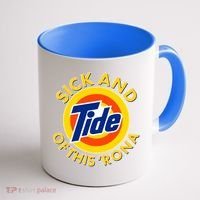 Funny Sick And Tide Of This 'Rona Coffee Mug thumb 1