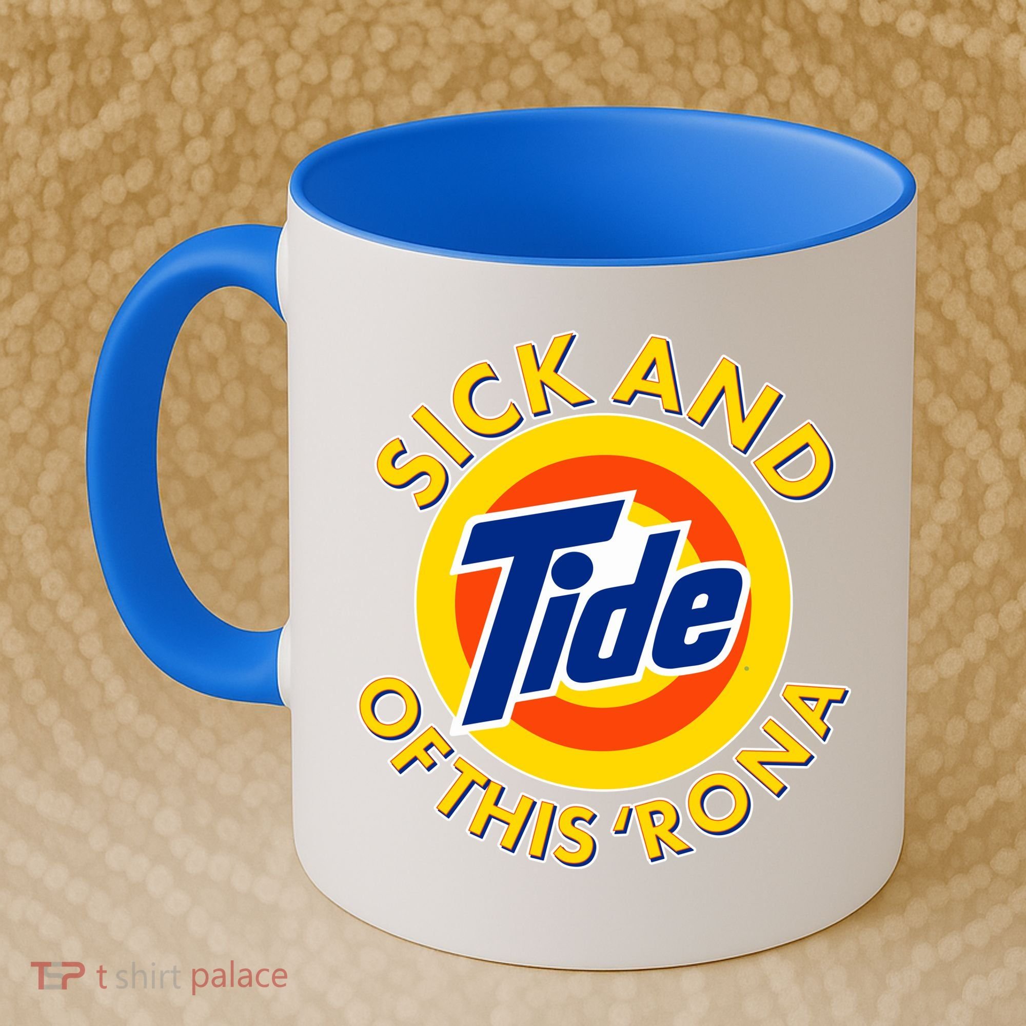 Funny Sick And Tide Of This 'Rona Coffee Mug