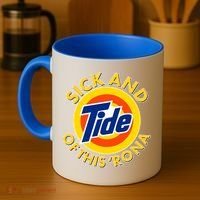Funny Sick And Tide Of This 'Rona Coffee Mug thumb 4