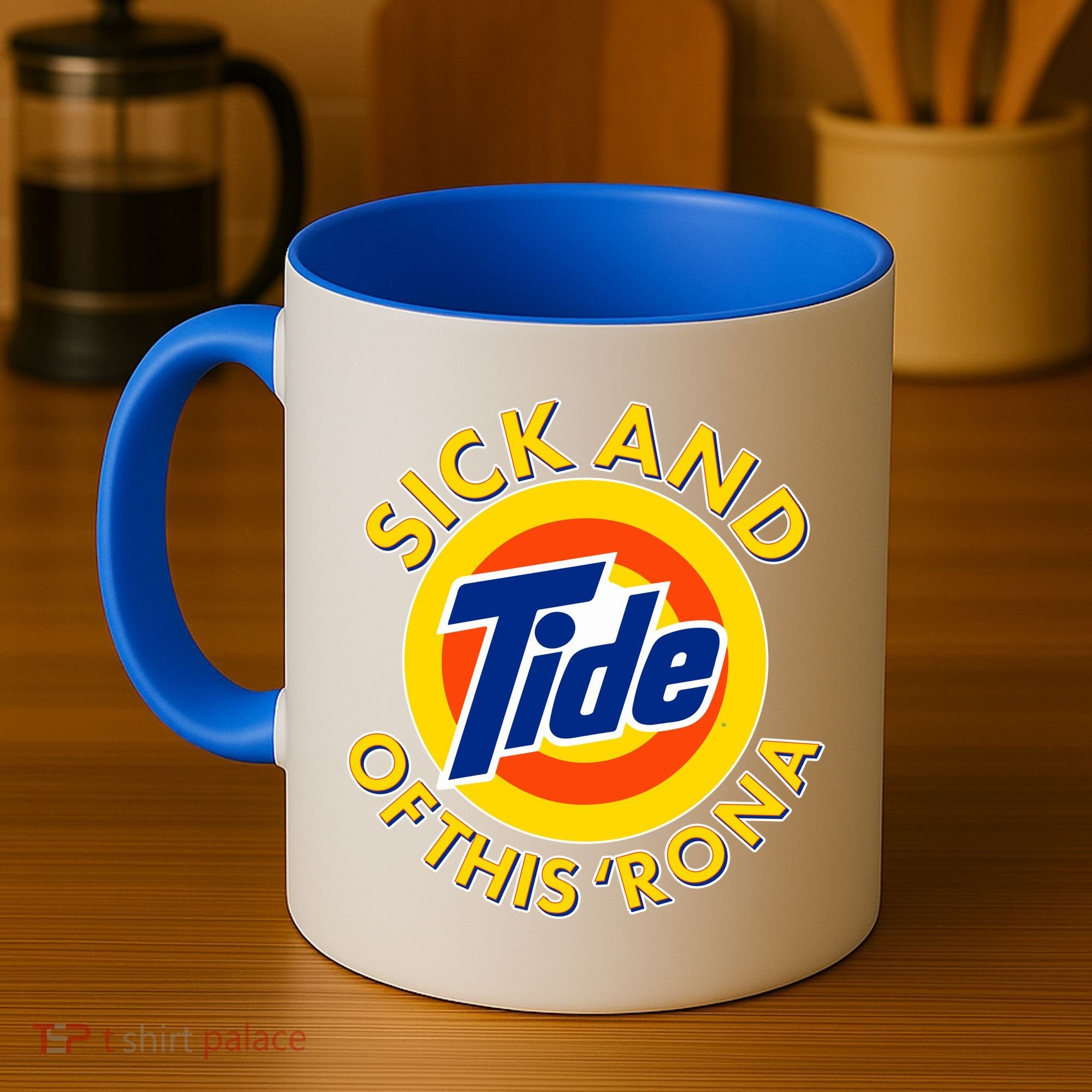 Funny Sick And Tide Of This 'Rona Coffee Mug